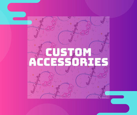 Custom Accessories
