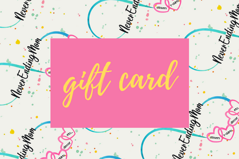 NeverEndingMom Gift Card