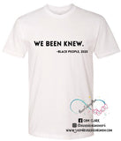 We Been Knew Graphic Tee