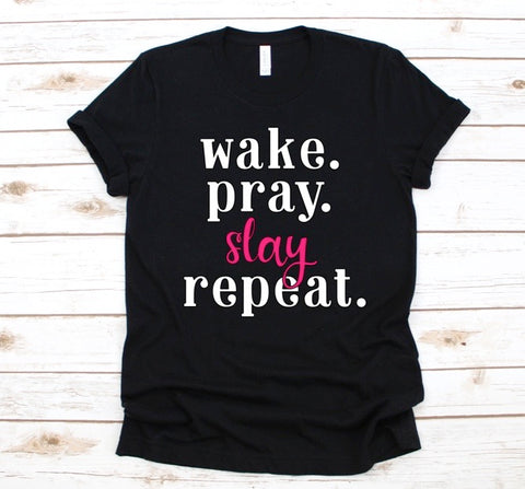 Wake, Pray, Slay, Repeat