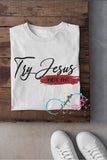 Try Jesus Graphic Tee