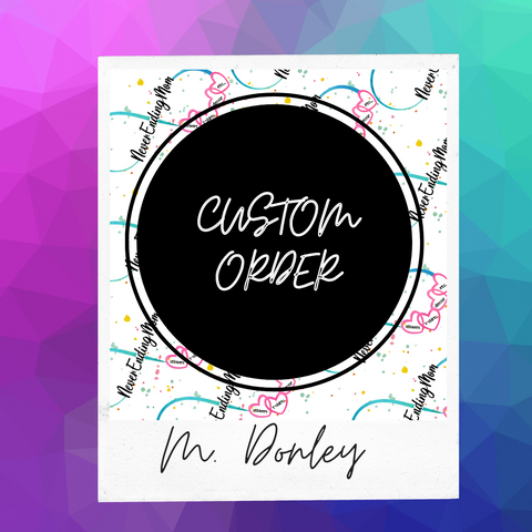 Custom Order-Donley