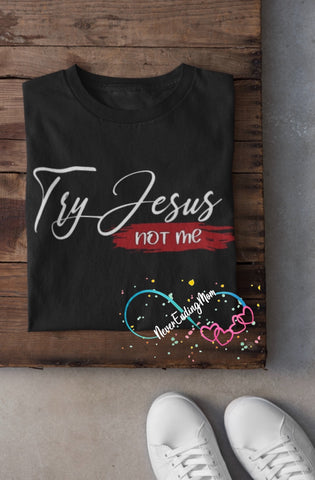 Try Jesus Graphic Tee